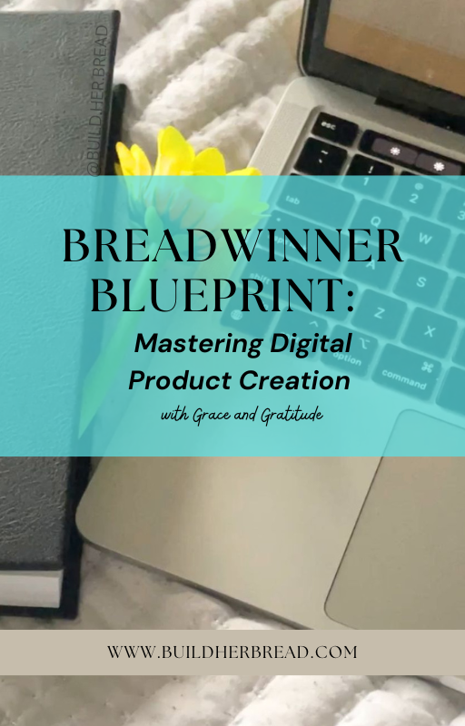 Breadwinner Blueprint: Mastering Digital Product Creation